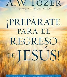 Prepárate Para el Regreso de Jesús