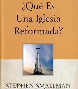 Que Es Una Iglesia Reformada?