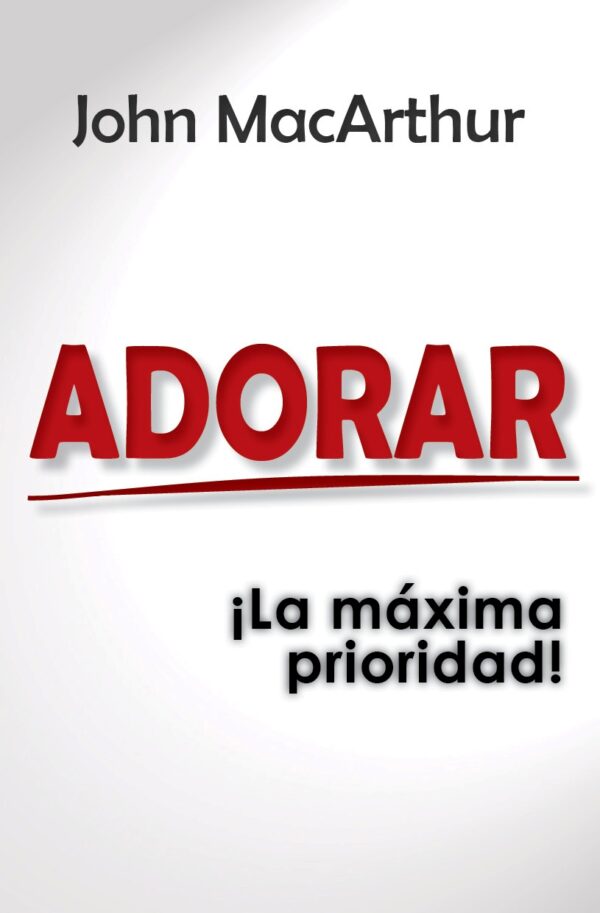 Adorar ¡la máxima prioridad! [Bolsilibro]
