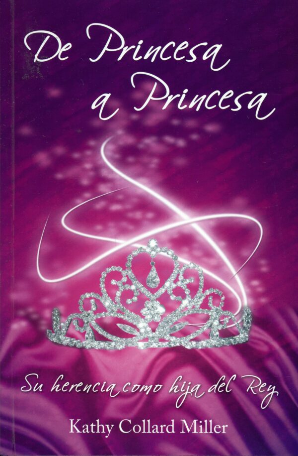 De Princesa a Princesa [Bolsilibro] Su herencia como hija del Rey